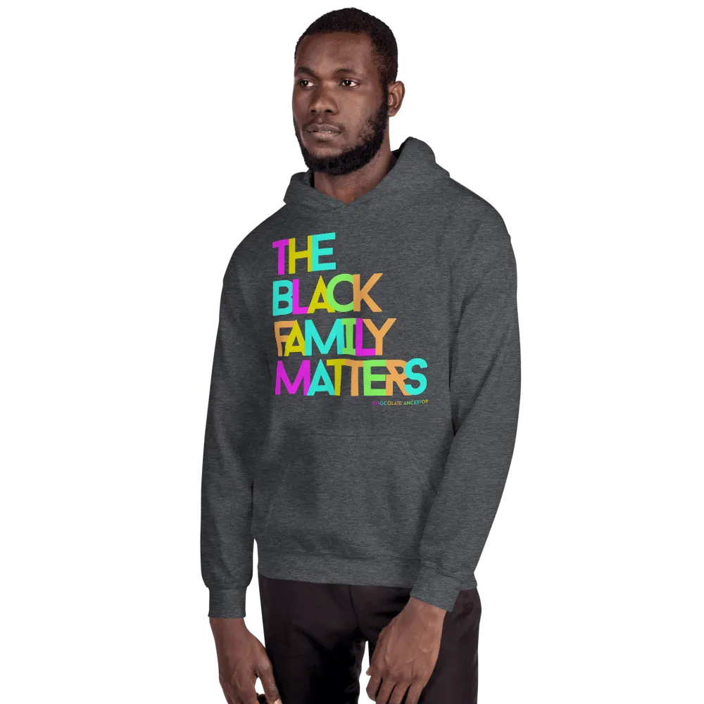 The Black Family Matters Unisex Hooded Sweatshirt