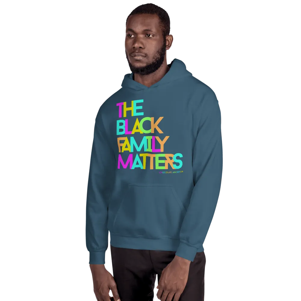 The Black Family Matters Unisex Hooded Sweatshirt