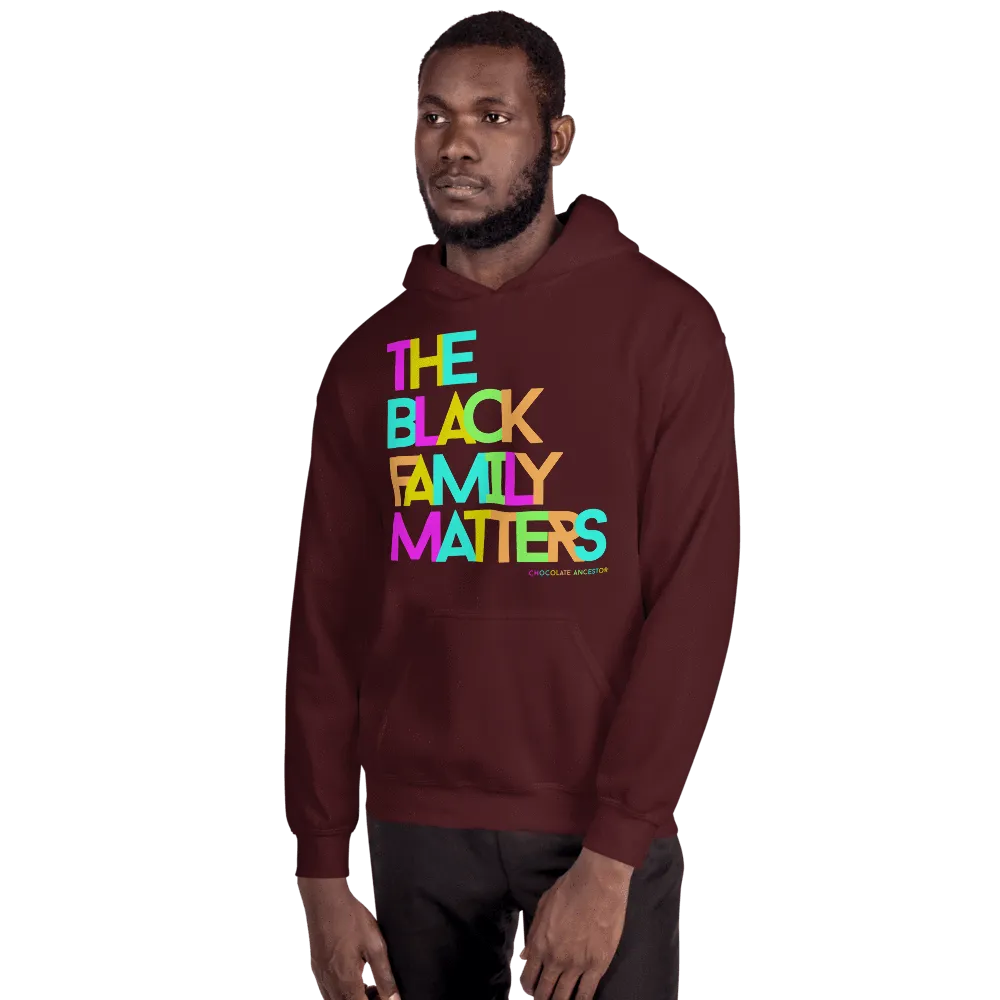 The Black Family Matters Unisex Hooded Sweatshirt