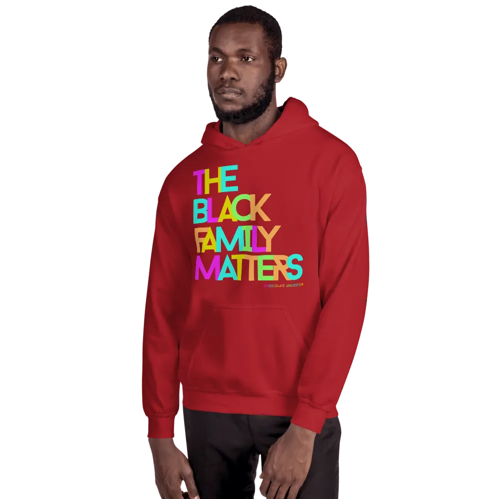 The Black Family Matters Unisex Hooded Sweatshirt