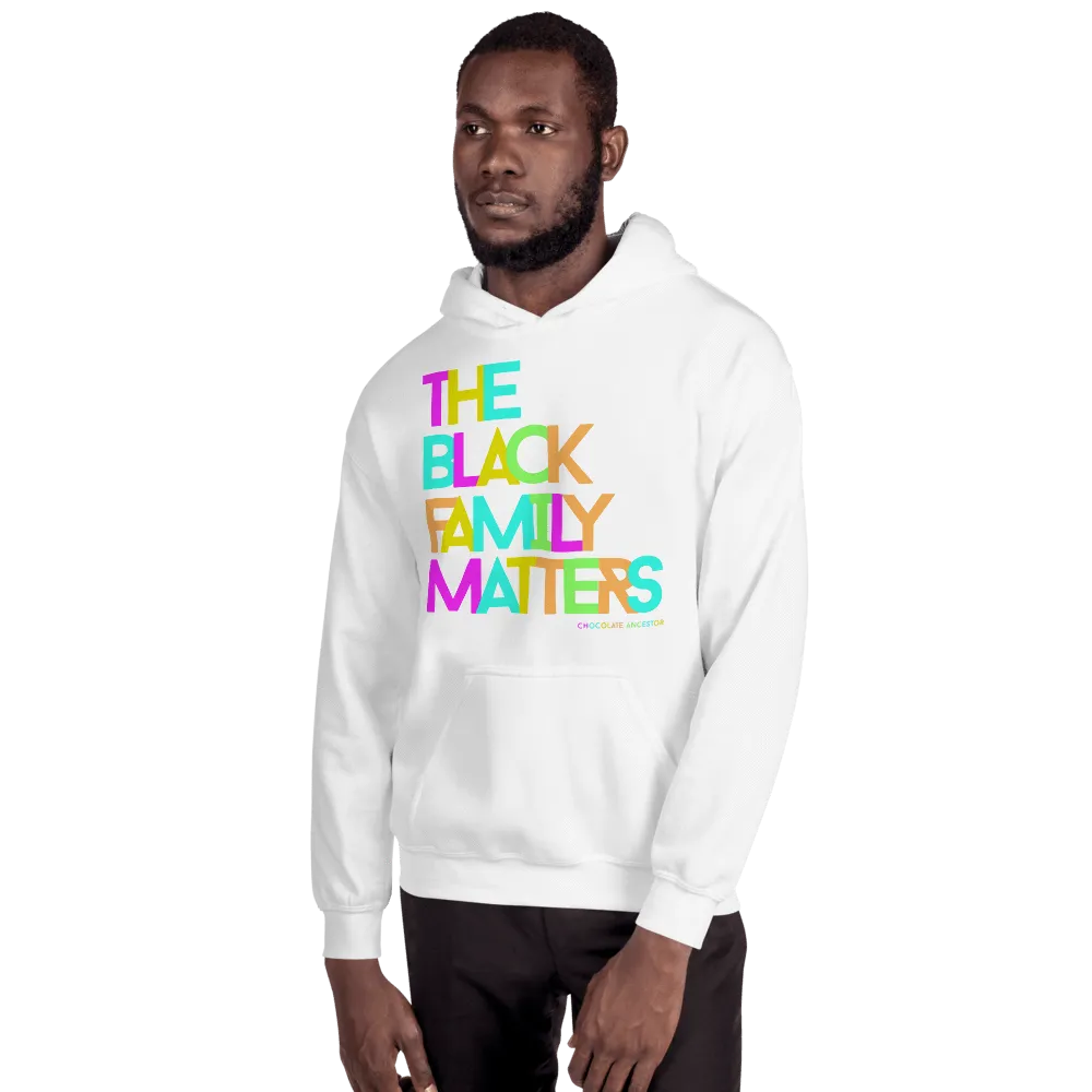 The Black Family Matters Unisex Hooded Sweatshirt